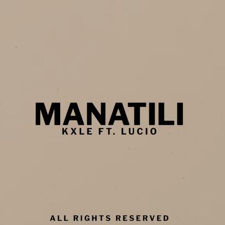 Manatili ft. Lucio | Boomplay Music