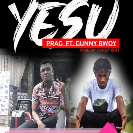 Yesu ft. Gunny Bhwoy | Boomplay Music