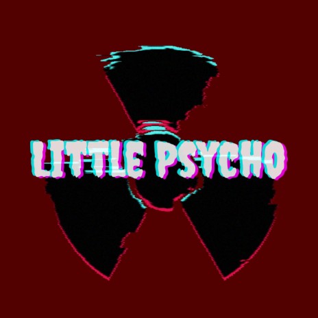 Little Psycho | Boomplay Music