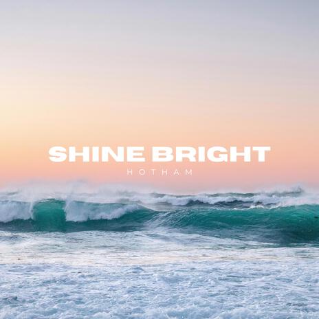 Shine Bright | Boomplay Music