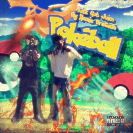 Pokeball ft. Big Homie DreCash | Boomplay Music