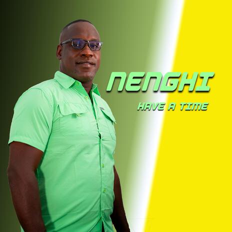 nenghi have a time | Boomplay Music