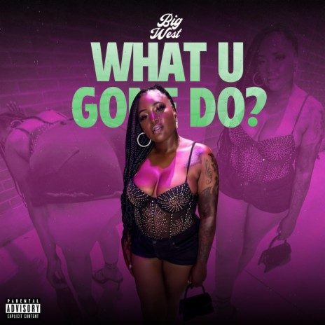 What You Gone Do ? | Boomplay Music