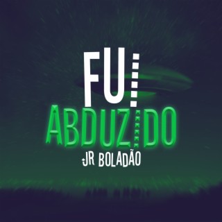 Fui Abduzido