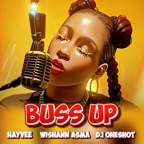 Buss Up ft. Hayvee & Wishann Asma | Boomplay Music