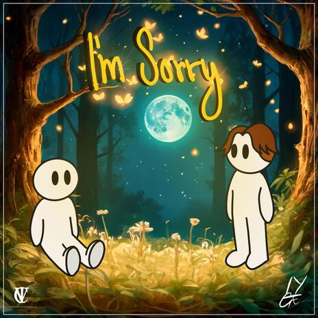 I'm Sorry ft. Lyge | Boomplay Music