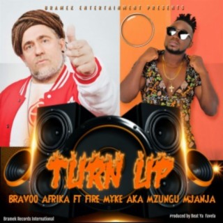 Turn Up (feat. Fire Myke aka Mzungu Mjanja)