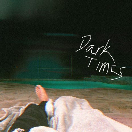 Dark Times | Boomplay Music