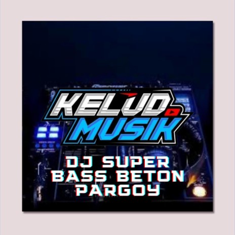 DJ SUPER BASS BETON