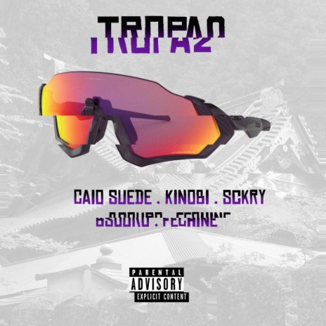 Tropa2 ft. Caio Suede, Kinobi, Sckry, BSouro & Fechine | Boomplay Music