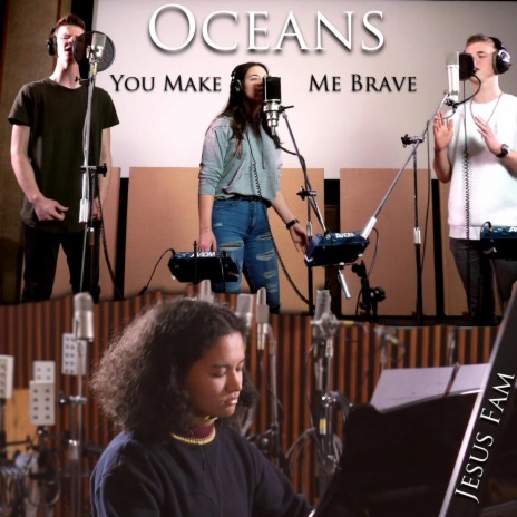 Oceans / You Make Me Brave | Boomplay Music