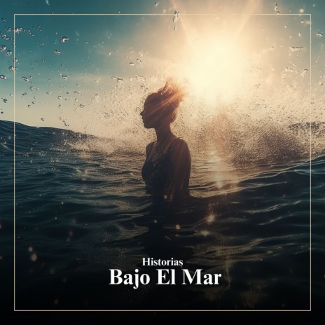 Bajo Mar ft. Las Olas Del Mar & Relajación océano y olas | Boomplay Music