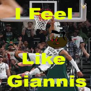 I Feel Like Giannis