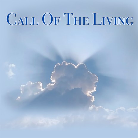 Call Of The Living | Boomplay Music