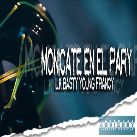 MONICATE EN EL PARY ft. YOUNG FRANCY
