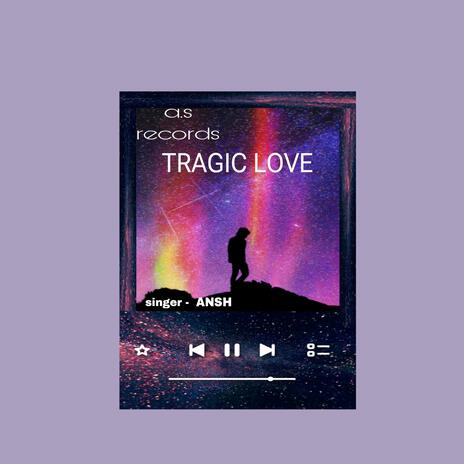 Tragic love | Boomplay Music