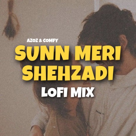 Sun meri shehzadi (LoFi Mix) ft. COMFY | Boomplay Music