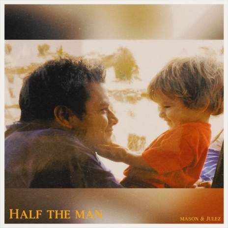 Half the Man | Boomplay Music