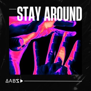 Stay Around