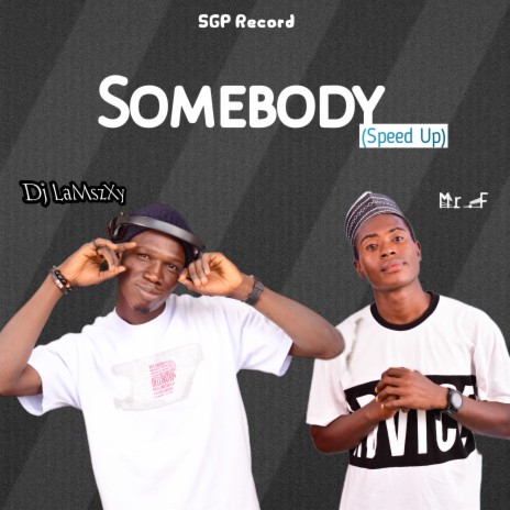 Somebody (Speed Up) ft. Mr.F | Boomplay Music