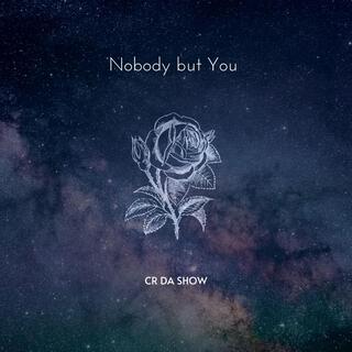 Nobody but You