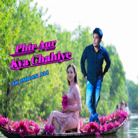 Phir Aur Kya Chahiye | Boomplay Music