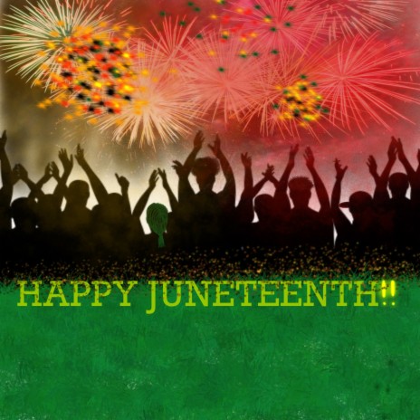 Happy Juneteenth (Juneteenth Anthem)