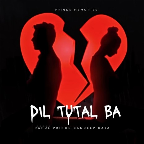 Dil Tutal Ba (feat. Sandeep Raja) | Boomplay Music