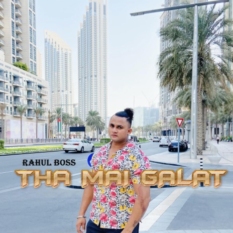 Tha Mai Galat | Boomplay Music