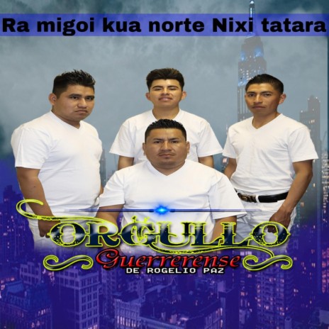 Ra migoi kua Norte nixi tatara | Boomplay Music