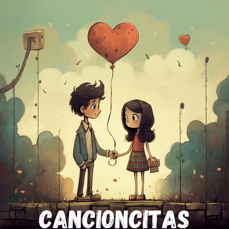 Cancioncitas | Boomplay Music