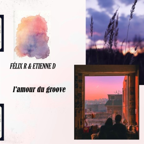 l'amour du groove ft. Etienne Dodin