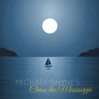 Chase the Mississippi lyrics | Boomplay Music