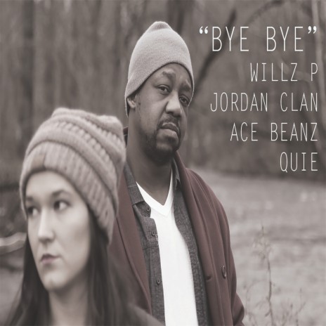 BYE BYE (feat. Willz P, Ace Beanz & QUIE) | Boomplay Music