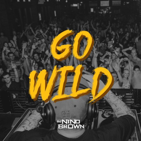 Go Wild | Boomplay Music