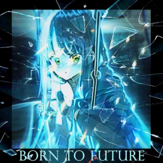 Born To Future