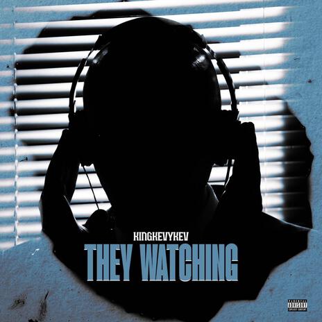 They Watching | Boomplay Music