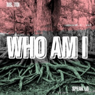 Who Am I (feat. Speak Lo)