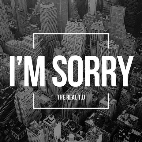 I'M SORRY | Boomplay Music