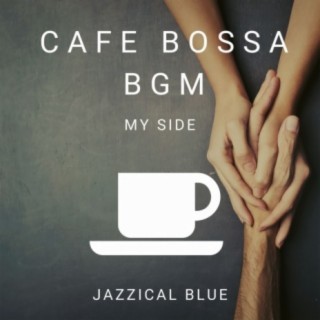 Cafe Bossa BGM - My Side