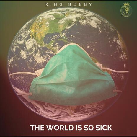 The World Is so Sick | Boomplay Music