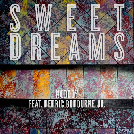 Sweet Dreams (Bass-Appella) ft. Derric Gobourne Jr. | Boomplay Music