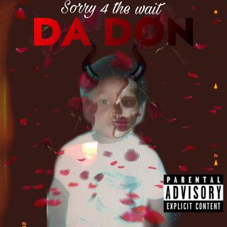 DA DON (Sorry 4 the wait)