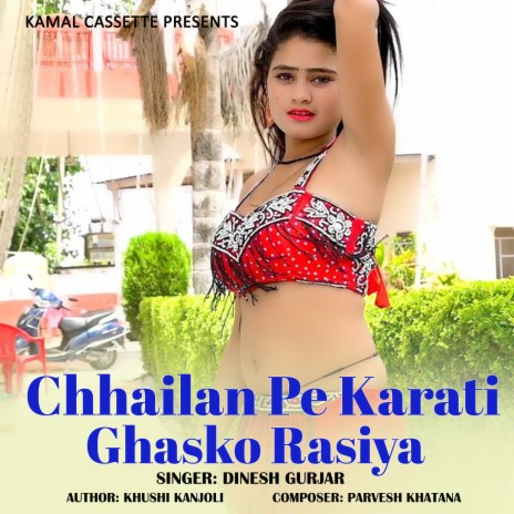 Chhailan Pe Karati Ghasko Rasiya | Boomplay Music