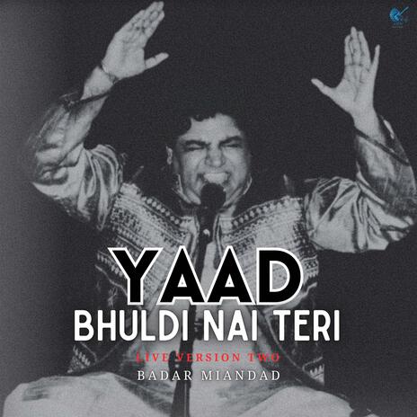 Yaad Bhuldi Nai Teri (Live Version Two) | Boomplay Music