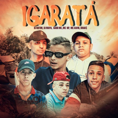 Igarata ft. MC Alvin, MC NP, Love Funk & drak$ | Boomplay Music