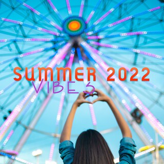 Summer Vibes 2022