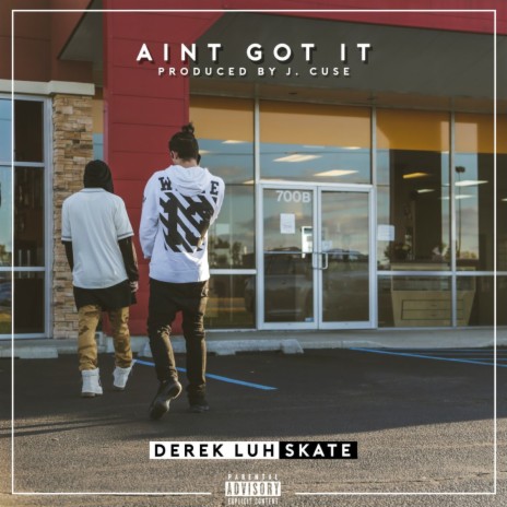 Ain't Got It ft. SK8 | Boomplay Music