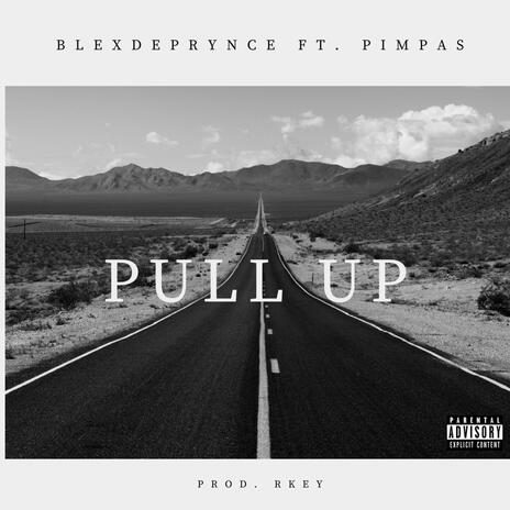 Pull Up ft. PimPas | Boomplay Music