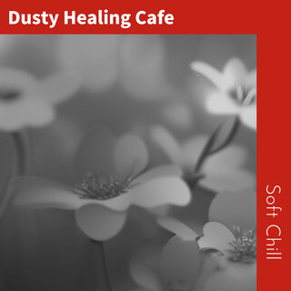 Dusty Healing Cafe